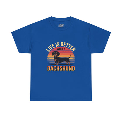 Life is Better With A Dachshund Unisex T-Shirt | Pet Owner Gift