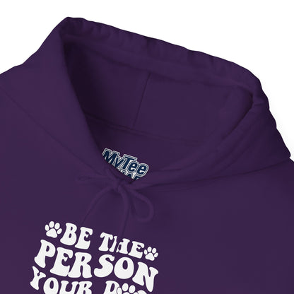 Be the Person Your Dog Thinks You Are' Cozy Pet Unisex Hoodie