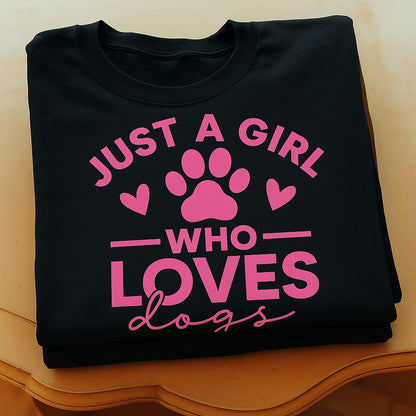 Just a Girl Who Loves Dogs T-Shirt - Cute Pet Lover Tee